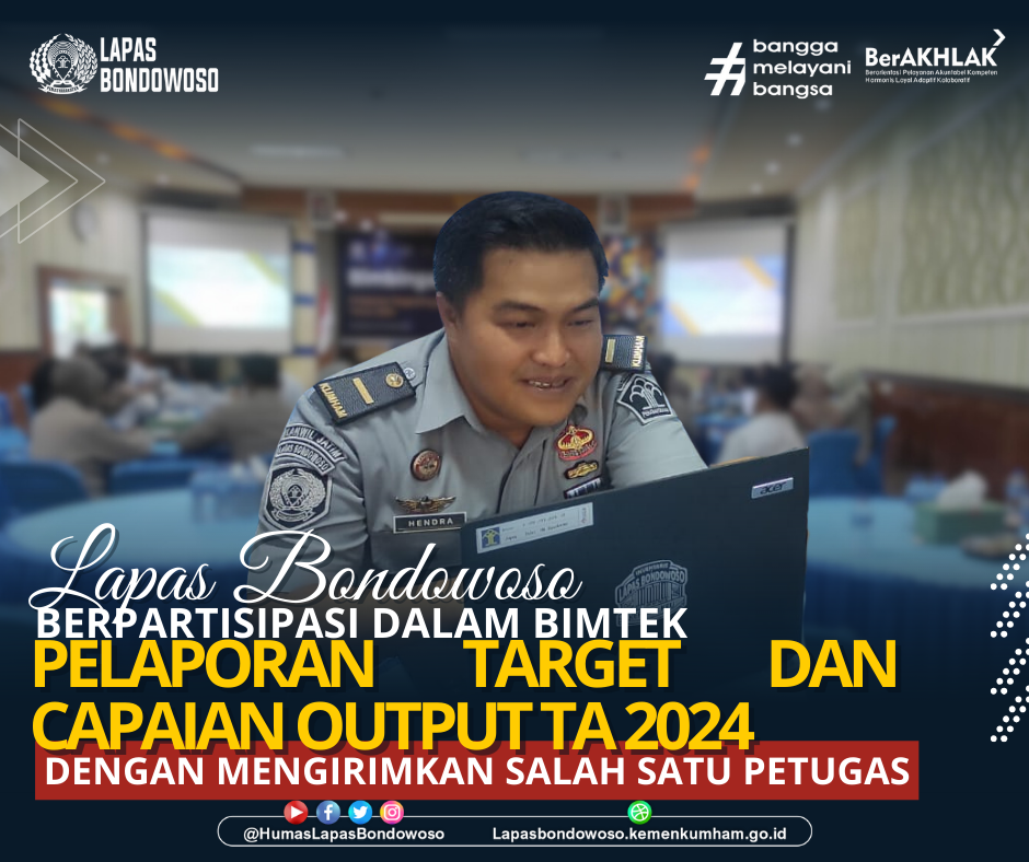 Lapas Bondowoso Berpartisipasi dalam Bimtek Pelaporan Target dan Capaian Output TA 2024 dengan Mengirimkan Salah Satu Petugas