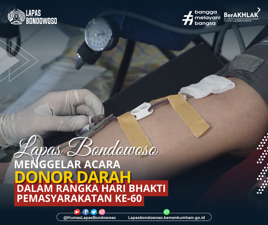 Lapas Bondowoso Menggelar Acara Donor Darah Dalam Rangka Peringatan Hari Bhakti Pemasyarakatan ke-60